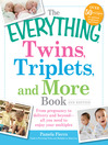 The Everything Twins, Triplets, and More Book (eBook): From Pregnancy to Delivery and Beyond—All You Need to Enjoy Your Multiples